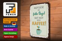 Blechschild Spruch Kaffee der frühe Vogel säuft nicht 30x40cm