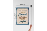 Blechschild Spruch Warte nicht auf perfekten Moment 30x40cm