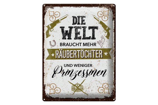 Blechschild Spruch Räubertöchter weniger Prinzessinen 30x40cm