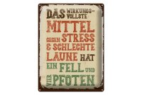 Blechschild Spruch Tiere Mittel gegen Stress 4 Pfoten...