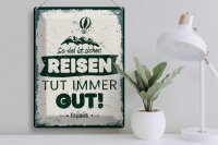 Blechschild Spruch Voltaire Reisen tut immer gut 30x40cm