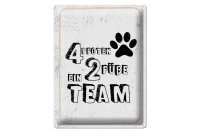 Blechschild Spruch Tiere 4 Pfoten ein 2 Füße...