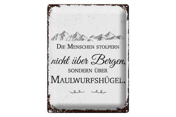 Blechschild Spruch Menschen stolpern nicht über Bergen 30x40cm