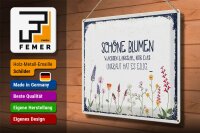 Blechschild Spruch schöne Blumen wachsen langsam 40x30cm