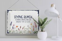 Blechschild Spruch schöne Blumen wachsen langsam 40x30cm