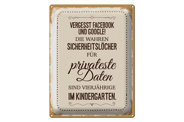 Blechschild Spruch Vergesst Facebook und Google 30x40cm