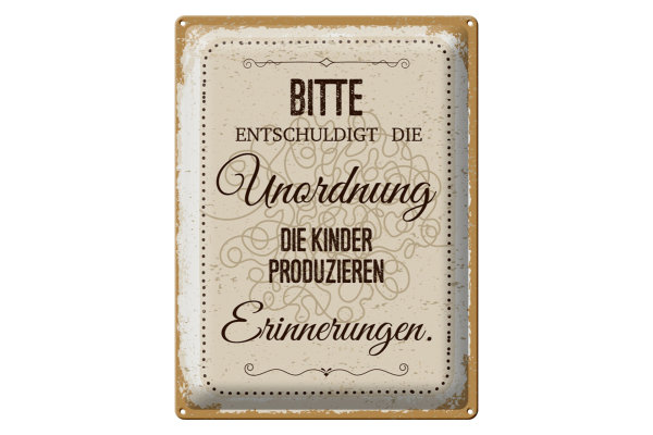 Blechschild Spruch Bitte Entschuldigt Unordnung 30x40cm
