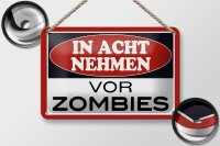 Blechschild Hinweis 18x12cm in acht nehmen vor Zombies