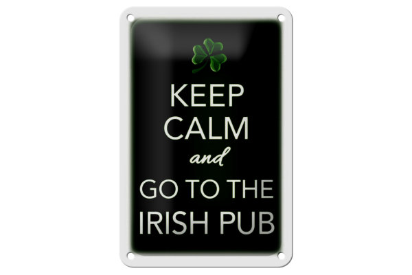 Blechschild Spruch 12x18cm Keep calm and go to Irish Pub
