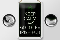 Blechschild Spruch 12x18cm Keep calm and go to Irish Pub