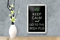 Blechschild Spruch 12x18cm Keep calm and go to Irish Pub