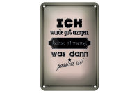 Blechschild Spruch 12x18cm ich gut erzogen dann passiert