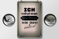 Blechschild Spruch 12x18cm ich gut erzogen dann passiert