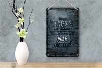 Blechschild Spruch 12x18cm Leben schön einfach war nie Rede