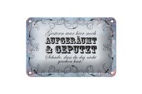 Blechschild Spruch 18x12cm Gestern hier aufgeräumt geputzt