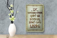 Blechschild Spruch 12x18cm in unserer Küche gibt es Zucker