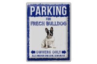 Blechschild Spruch 30x40cm parking for Frech Bulldog...