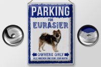 Blechschild Spruch 30x40cm parking for Eurasier Hund