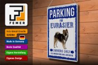 Blechschild Spruch 30x40cm parking for Eurasier Hund
