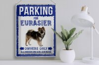 Blechschild Spruch 30x40cm parking for Eurasier Hund