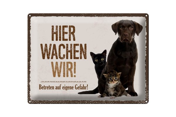 Blechschild Spruch 40x30cm Tiere Hund Katzen hier wachen wir