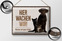 Blechschild Spruch 40x30cm Tiere Hund Katzen hier wachen wir