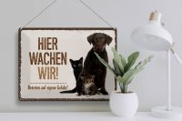 Blechschild Spruch 40x30cm Tiere Hund Katzen hier wachen wir