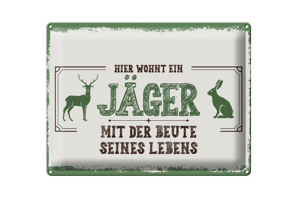 Blechschild Spruch 30x40cm Hier wohnt ein Jäger mit der Beute