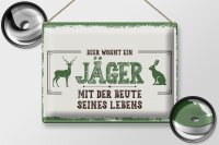 Blechschild Spruch 30x40cm Hier wohnt ein Jäger mit der Beute