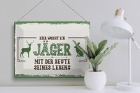 Blechschild Spruch 30x40cm Hier wohnt ein Jäger mit der Beute
