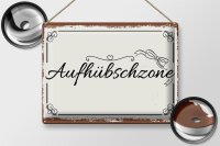 Blechschild Spruch 30x40cm Aufhübschzone