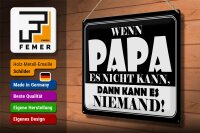 Blechschild Spruch 40x30cm Wenn Papa es nicht kann
