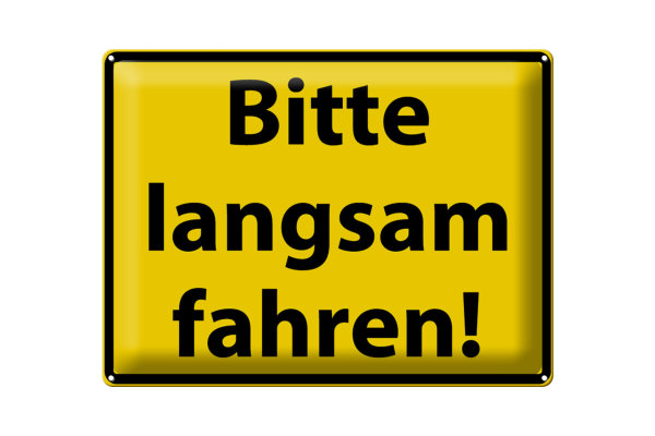Blechschild Hinweis 40x30cm Bitte langsam fahren