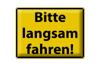 Blechschild Hinweis 40x30cm Bitte langsam fahren