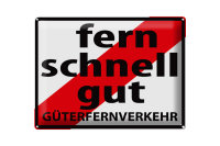 Blechschild Hinweis 40x30cm Fern Schnell Gut Güterfernverkehr