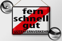 Blechschild Hinweis 40x30cm Fern Schnell Gut Güterfernverkehr