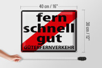 Blechschild Hinweis 40x30cm Fern Schnell Gut Güterfernverkehr