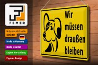 Blechschild Tiere 40x30cm Wir müssen draußen bleiben Hund