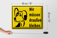 Blechschild Tiere 40x30cm Wir müssen draußen bleiben Hund
