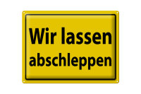 Blechschild Warnschild 40x30cm Wir lassen abschleppen