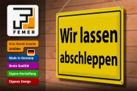 Blechschild Warnschild 40x30cm Wir lassen abschleppen