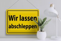 Blechschild Warnschild 40x30cm Wir lassen abschleppen