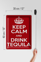 Blechschild Alkohol 30x40cm Keep calm and Drink Tequila