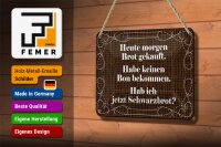 Blechschild Spruch 18x12cm heute morgen Brot gekauft