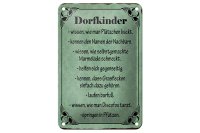Blechschild Spruch 12x18cm Dorfkinder wissen wie Plätzchen
