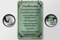 Blechschild Spruch 12x18cm Dorfkinder wissen wie Plätzchen