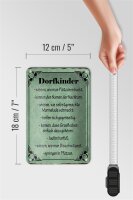 Blechschild Spruch 12x18cm Dorfkinder wissen wie Plätzchen