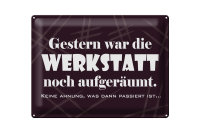 Blechschild Spruch 40x30cm Gestern war Werkstatt...