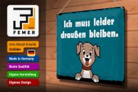 Blechschild Hund 40x30cm Ich muss leider draußen bleiben