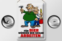 Blechschild Spruch 30x40cm Für Bier würden wir sogar arbeiten